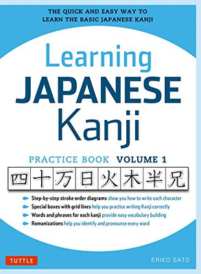 Learning Japanese Kanji Practice Book Volume 1: (JLPT Level N5 & AP Exam) The Quick and Easy Way to Learn the Basic Japanese Kanji