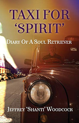 Taxi for 'Spirit': Diary of a Soul Retriever