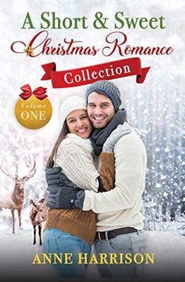 A Short & Sweet Christmas Romance Collection