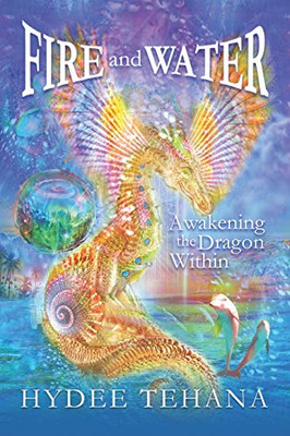 Fire and Water : Awakening the Dragon Within