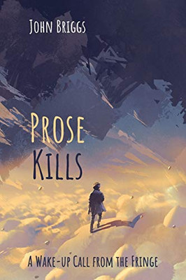 Prose Kills : A Wake-up Call from the Fringe