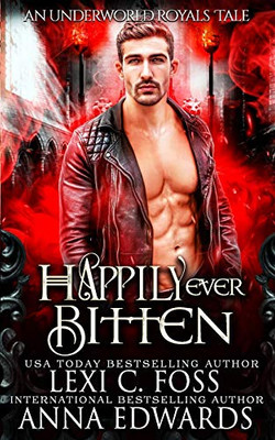 Happily Ever Bitten : A Dark Vampire Romance