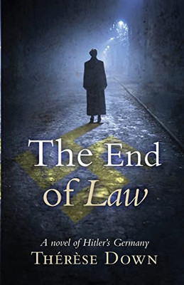 The End of Law : A Novel of Hitler's Germany