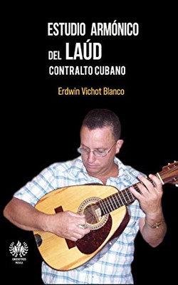 Estudio armónico del laúd : Contralto cubano