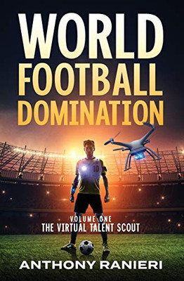 World Football Domination: The Virtual Talent Scout (Volume)