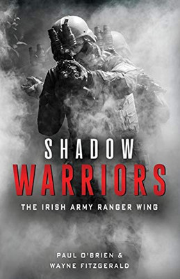 Shadow Warriors : The Irish Army Ranger Wing