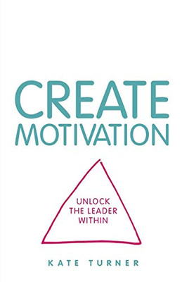 CREATE Motivation : Unlock the Leader Within