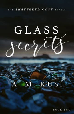 Glass Secrets : Shattered Cove Series Book 2