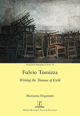 Fulvio Tomizza : Writing the Trauma of Exile