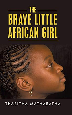 The Brave Little African Girl - 9781728351865
