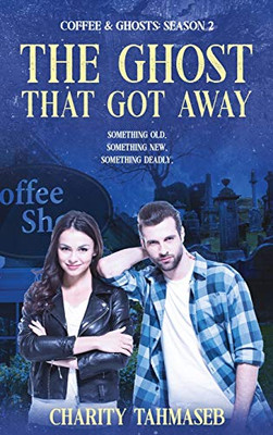 Coffee and Ghosts 2 : The Ghost That Got Away