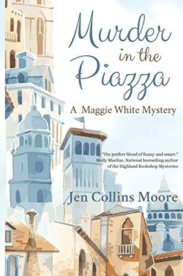 Murder in the Piazza : A Maggie White Mystery