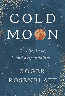 Cold Moon : On Life, Love, and Responsibility