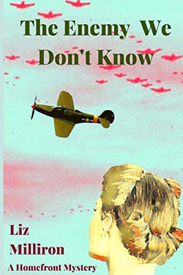 The Enemy We Don't Know : A Homefront Mystery