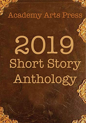 Academy Arts Press 2019 Short Story Anthology