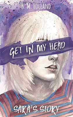 Get in My Head : Sara's Story - 9781952174063