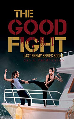 The Good Fight : The Last Enemy Series Book 1