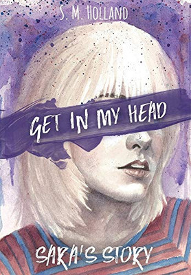 Get in My Head : Sara's Story - 9781952174056