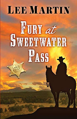 Fury at Sweetwater Pass : Large Print Edition