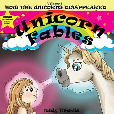 Unicorn Fables : How the Unicorns Disappeared