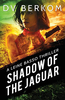 Shadow of the Jaguar : A Leine Basso Thriller
