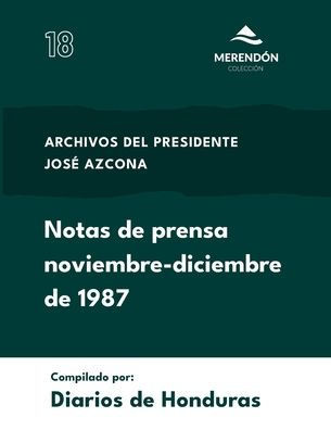 Notas de Prensa noviembre-diciembre de 1987: Archivos del presidente José Azcona