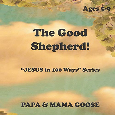 The Good Shepherd: "JESUS in 100 Ways" Series