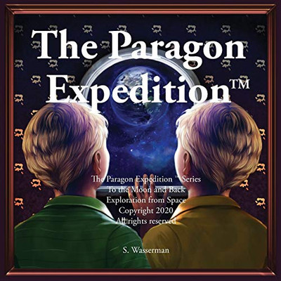 The Paragon Expedition : To the Moon and Back
