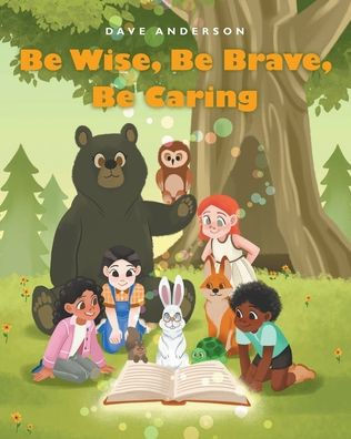 Be Wise, Be Brave, Be Caring