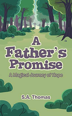 A Fathers Promise : A Magical Journey of Hope