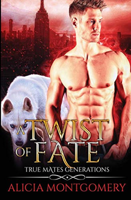 Twist of Fate : True Mates Generations Book 1