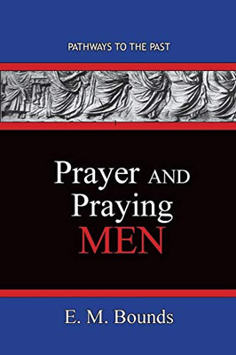 Prayer and Praying Men : Pathways To The Past