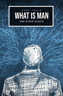 What Is Man? And Other Essays - 9781800601642