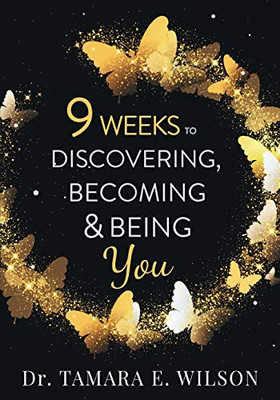 9 Weeks to Discovering, Becoming and Being Me