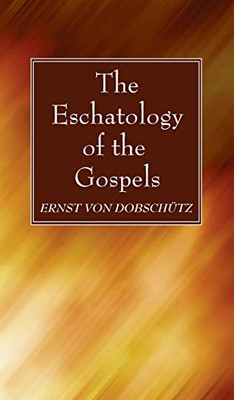 The Eschatology of the Gospels - 9781725289987