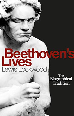 Beethoven's Lives : The Biographical Tradition