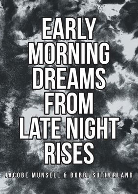Early Morning Dreams From Late Night Rises