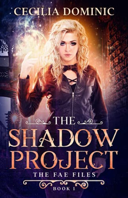 The Shadow Project : An Urban Fantasy Thriller