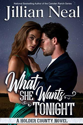 What She Wants Tonight : A Holder County Novel