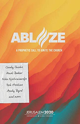 Ablaze : A Prophetic Call to Ignite the Church