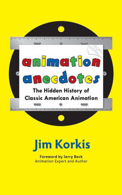 Animation Anecdotes: The Hidden History of Classic American Animation