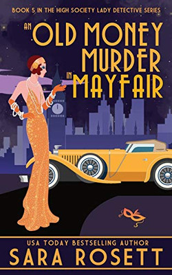 An Old Money Murder in Mayfair - 9781950054282