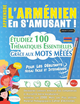 Apprendre l'Arménien En s'Amusant - Pour Les Débutants: Niveau Facile Et Intermédiaire - Étudiez 100 Thématiques Essentielles Grâce Aux Mots Mêlés - V