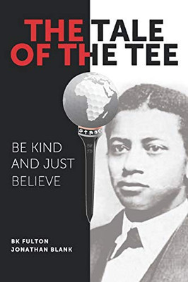 The Tale of the Tee : Be Kind and Just Believe