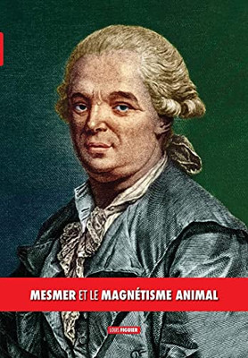Mesmer et le Magnétisme Animal - 9781788943550