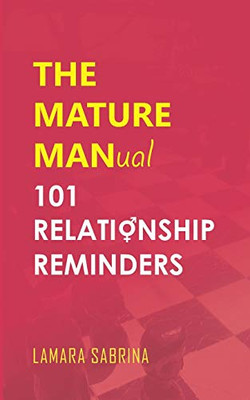 The Mature Manual : 101 Relationship Reminders