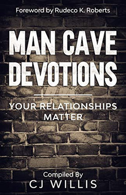 Man Cave Devotions : Your Relationship Matters