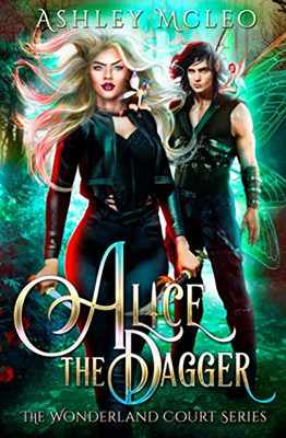 Alice the Dagger : The Wonderland Court Series