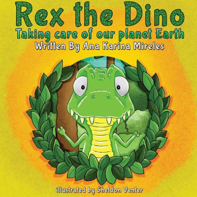 Rex the Dino : Taking Care of Our Planet Earth