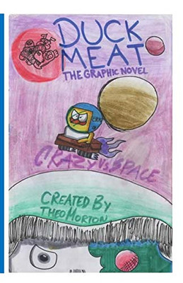 DuckMeat - The Graphic Novel : Crazy Vs. Space